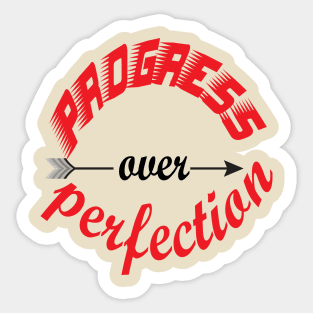 Progress over perfection. Moving Forward - Motivational Sticker